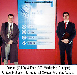 Daniel (VP of Development) and Eoin (VP of Marketing) providing consulting services to the IAEA United Nations - Vienna, Austria 2002